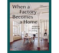 When a Factory Becomes a Home: Adaptive Reuse for Living