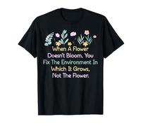When A Flower Doesn't Bloom - Funny ABA Therapist T-Shirt