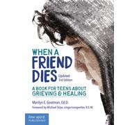 When a Friend Dies : A Book for Teens About Grieving & Healing