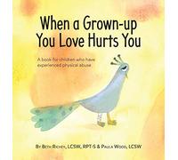 When a Grown-up You Love Hurts You
