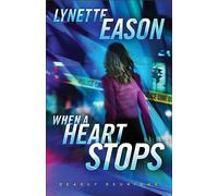 When a Heart Stops: A Novel: 2 (Deadly Reunions)