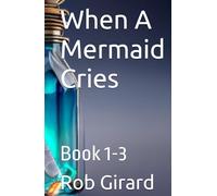 When A Mermaid Cries: Book 1-3 (Deep Sea Stories)