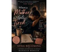 When a Mother Gets Tired: I Gave Them the Best of Me, but I Refuse to Lose What’s Left of Me
