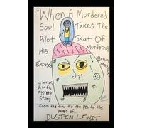 When A Murdered Soul Takes The Pilot Seat Of His Murderer's Exposed Brain Matter