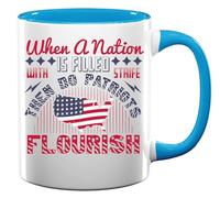 When a Nation is Filled with Strife, Then do Patriots Flourish Ceramic Tea Coffee Mug Light Blue