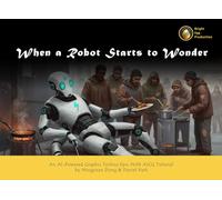 When a Robot Starts to Wonder: An AI-Powered Graphic Techno Epic With AICG Tutorial