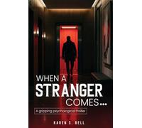 When a Stranger Comes...: A gripping psychological thriller