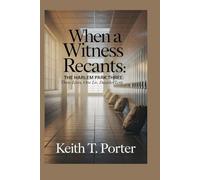 When a Witness Recants: The Harlem Park Three: Three Lives, One Lie, Decades Lost