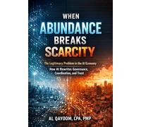 When Abundance Breaks Scarcity: The Legitimacy Problem in the AI Economy. How AI Rewrites Governance, Coordination, and Trust