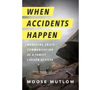 When Accidents Happen: Managing Crisis Communication as a Family Liaison Officer