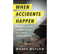 When Accidents Happen: Managing Crisis Communication as a Family Liaison Officer