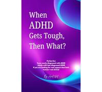 When ADHD Gets Tough, Then What? (The “Then What?” Survival Series by Aunt Nut: Real talk, sassy wisdom, and helpful hugs for life’s hardest stuff!)