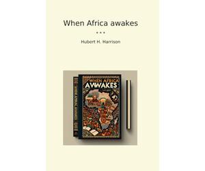 When Africa awakes (Classic Books)