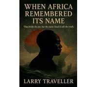 When Africa Remembered Its Name