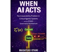 WHEN AI ACTS: The Irreversibility Problem in Critical Agentic Systems and the OTANIS Governance Architecture