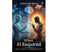When AI Enquired: A Story of Reason, Intelligence and Truth