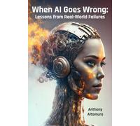 When AI Goes Wrong: Lessons from Real-World Failures