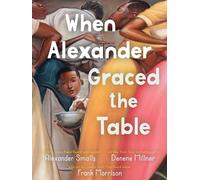 When Alexander Graced the Table