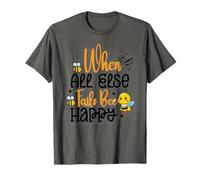 When All Else Fails Bee Happy T-Shirt