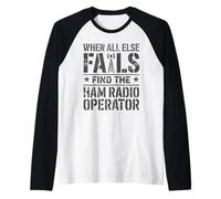 When All Else Fails Find The Ham Radio Operator Design Raglan Baseball Tee