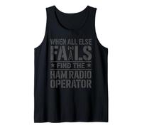 When All Else Fails Find The Ham Radio Operator Design Tank Top