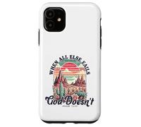 When All Else Fails God Doesn't Motivational Faith Quote Case for iPhone 11