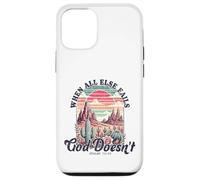 When All Else Fails God Doesn't Motivational Faith Quote Case for iPhone 12/12 Pro