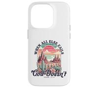 When All Else Fails God Doesn't Motivational Faith Quote Case for iPhone 14 Pro