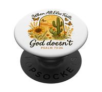When All Else Fails God Doesn't Psalm 73:26 Sunflower Cactus PopSockets Adhesive PopGrip