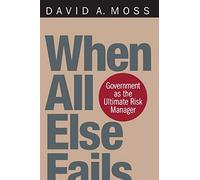 When All Else Fails: Government as the Ultimate Risk Manager