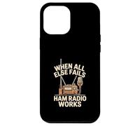 When All Else Fails Ham Radio Works Operator Case for iPhone 12 Pro Max