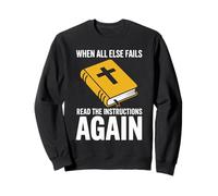 When All Else Fails Read The Instructions Again Christian Sweatshirt