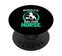 When All Else Fails Ride Your Horse PopSockets Adhesive PopGrip