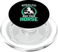 When All Else Fails Ride Your Horse PopSockets PopGrip for MagSafe