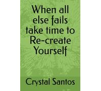 When all else fails take time to Re-create Yourself