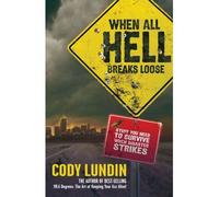 When All Hell Breaks Loose: Stuff You Need to Survive When Disaster Strikes (Gibbs Smith Publishers) (Paperback) - Common