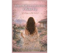 When All My Dreams Came True, I Woke Up: Is It Easy to Be Forty?