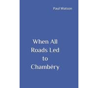 When All Roads Led to Chambéry