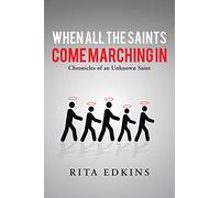 When All the Saints Come Marching In: Chronicles of an Unknown Saint
