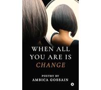 When All You Are is Change