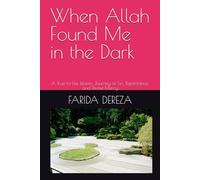 When Allah Found Me in the Dark: A True-to-Life Islamic Journey of Sin, Repentance, and Divine Mercy