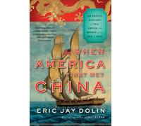 When America First Met China: An Exotic History of Tea, Drugs, and Money in the Age of Sail
