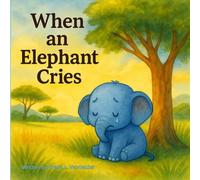 When An Elephant Cries