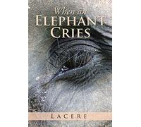 When an Elephant Cries