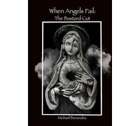 When Angels Fail: The Bastard Cut: 1