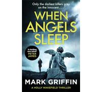 When Angels Sleep: A heart-racing, twisty serial killer thriller (The Holly Wakefield Thrillers)