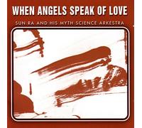 When Angels Speak Of Love