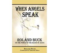 When Angels Speak: On The Power of the Blood of Jesus