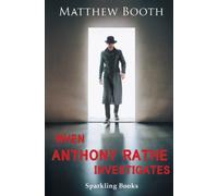 When Anthony Rathe Investigates