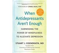 When Antidepressants Aren't Enough: Harnessing the Power of Mindfulness to Alleviate Depression
